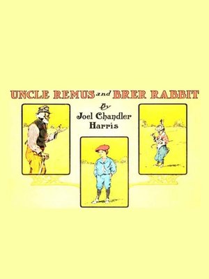 cover image of Uncle Remus and Brer Rabbit